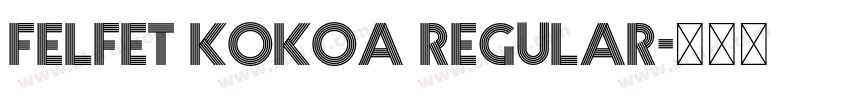 Felfet Kokoa Regular字体转换 Felfet Kokoa Regular字体转换
